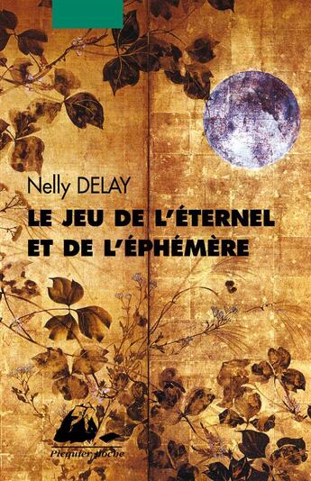 Couverture du livre « Le jeu de l'éternel et de l'éphémère » de Nelly Delay aux éditions Picquier