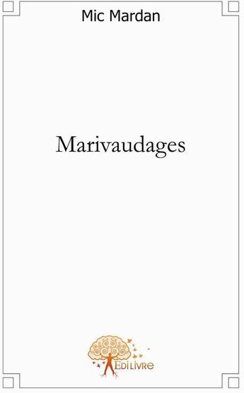 Couverture du livre « Marivaudages » de Mic Mardan aux éditions Edilivre