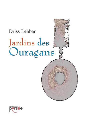 Couverture du livre « Jardins des ouragans » de Driss Lebbar aux éditions Persee