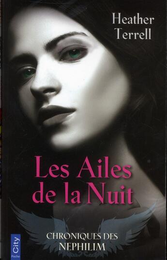 Couverture du livre « Chroniques des Nephilim t.1 ; les ailes de la nuit » de Terrell Heather aux éditions City