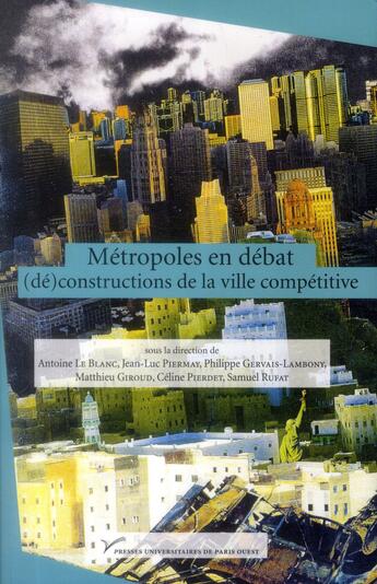 Couverture du livre « Métropoles en débat : (de) constructions de la ville compétitive » de  aux éditions Pu De Paris Ouest