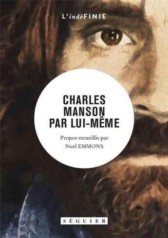 Couverture du livre « Charles Manson par lui-même » de Manson/Emmons aux éditions Seguier