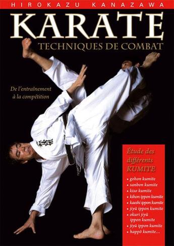 Couverture du livre « Karaté : techniques de combat du kumit au shiai » de Hirokazu Kanazawa aux éditions Budo