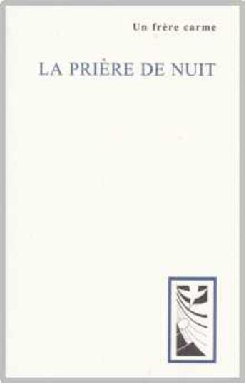 Couverture du livre « La prière de nuit » de Un Frère Carme aux éditions Carmel