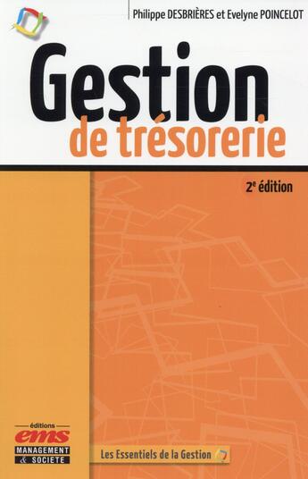 Couverture du livre « Gestion de trésorerie (2e édition) » de Philippe Desbrieres et Evelyne Poincelot aux éditions Ems