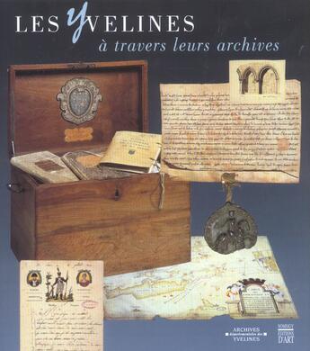 Couverture du livre « Les yvelines a travers leurs archives » de  aux éditions Somogy