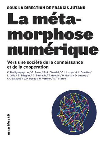 Couverture du livre « La métamorphose numérique ; vers une société de la connaissance et de la coopération » de Francis Jutand aux éditions Alternatives