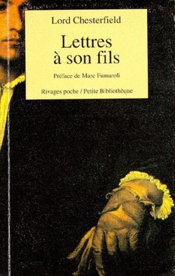 Couverture du livre « Lettres à son fils » de Chesterfield aux éditions Rivages