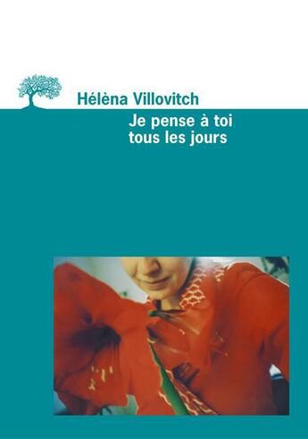 Couverture du livre « Je Pense A Toi Tous Les Jours » de Helena Villovitch aux éditions Editions De L'olivier