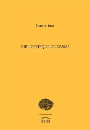 Couverture du livre « Bibliothèque de l'essai » de Contre-Jour aux éditions Nota Bene