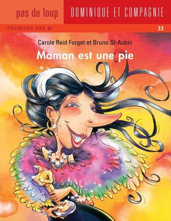 Couverture du livre « Maman est une pie » de Carole Reid Forget aux éditions Dominique Et Compagnie