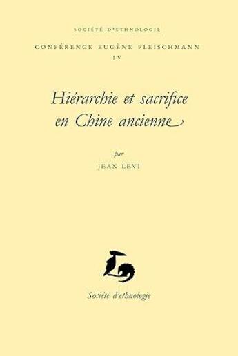 Couverture du livre « Hiérarchie et sacrifice en Chine ancienne » de Jean Lévi aux éditions Societe D'ethnologie