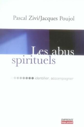 Couverture du livre « Les abus spirituels ; identifier, accompagner » de Zivi P. aux éditions Empreinte Temps Present