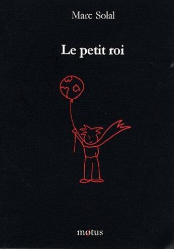 Couverture du livre « Le petit Roi » de Marc Solal aux éditions Motus