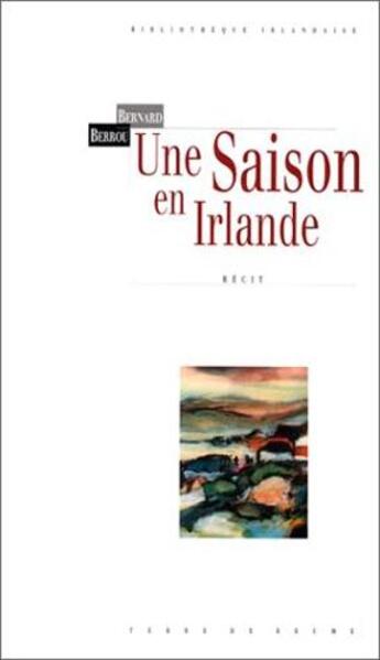 Couverture du livre « Une saison en irlande ou l'attente de l'ouest » de Bernard Berrou aux éditions Terre De Brume