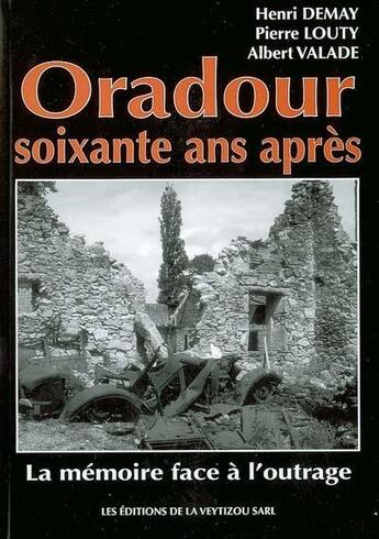 Couverture du livre « Oradour, 60 ans après » de  aux éditions La Veytizou