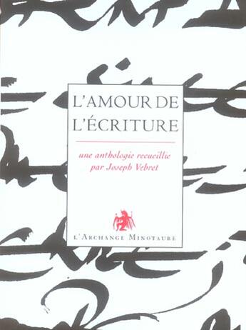 Couverture du livre « L'amour de l'écriture » de Joseph Vebret aux éditions L'archange Minotaure