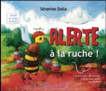 Couverture du livre « Alerte à la ruche ! » de Severine Dalla aux éditions Arthur Et Cie