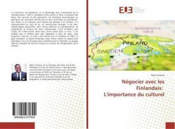 Couverture du livre « Négocier avec les Finlandais: L'importance du culturel » de Papis Camara aux éditions Editions Universitaires Europeennes