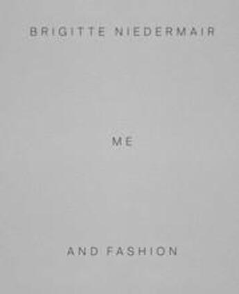 Couverture du livre « Brigitte niedermair me and fashion » de Niedermair Brigitte aux éditions Damiani