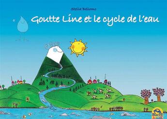 Couverture du livre « Goutte Line et le cycle de l'eau » de Stella Bellomo aux éditions Macro Editions