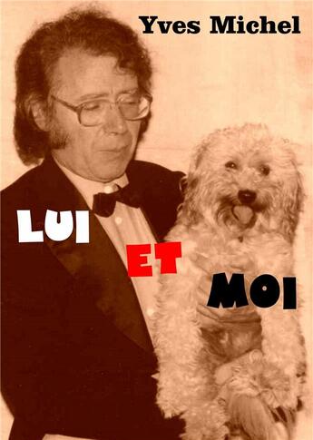 Couverture du livre « Lui et moi » de Yves Michel aux éditions Atramenta