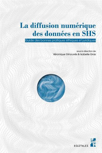 Couverture du livre « La diffusion numérique des données SHS ; guide des bonnes pratiques éthiques et juridiques » de  aux éditions Pu De Provence