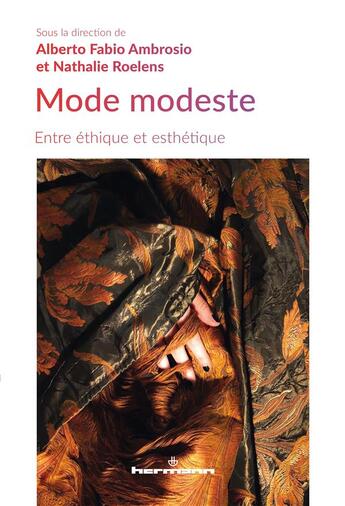 Couverture du livre « Mode modeste : entre éthique et esthétique » de Alberto Fabio Ambrosio et Nathalie Roelens et Collectif aux éditions Hermann