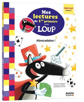 Couverture du livre « Mes lectures de 1re primaire avec Loup : abracadabra ! » de Orianne Lallemand et Eleonore Thuillier et Sess aux éditions Auzou