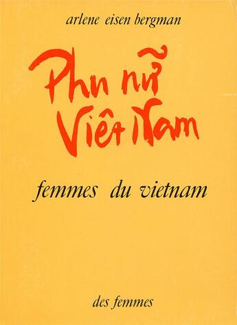 Couverture du livre « Femmes au Vietnam » de Arlene Eisen Bergmann aux éditions Des Femmes