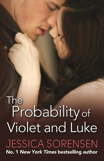 Couverture du livre « The Probability of Violet and Luke » de Jessica Sorensen aux éditions Little Brown Book Group Digital