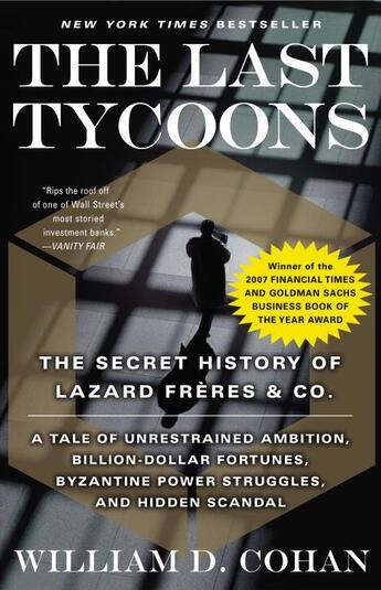 Couverture du livre « The Last Tycoons ; The Secret History of Lazard Freres and Co. » de William D. Cohan aux éditions Broadway Books