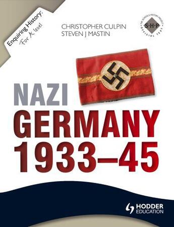 Couverture du livre « Enquiring History: Nazi Germany 1933-45 ePub » de Mastin Steve aux éditions Hodder Education Digital