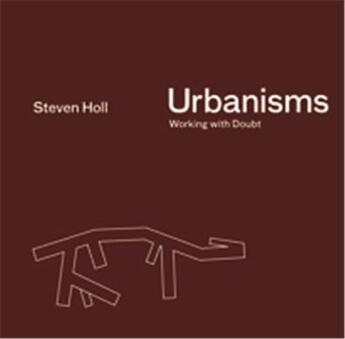 Couverture du livre « Steven holl urbanisms working without doubts » de Steven Holl aux éditions Princeton Architectural