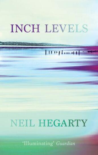 Couverture du livre « INCH LEVELS » de Neil Hegarty aux éditions Head Of Zeus