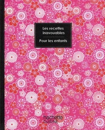 Couverture du livre « Les recettes inavouables pour les enfants » de Seymourina Cruse et Steven Ware aux éditions Hachette Pratique