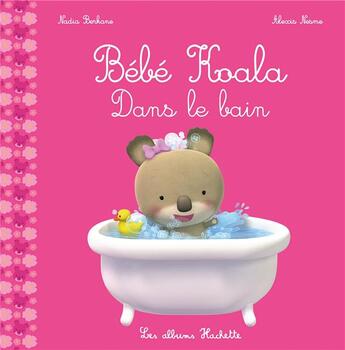 Couverture du livre « Bébé Koala dans le bain » de Nadia Berkane et Alexis Nesme aux éditions Hachette Enfants