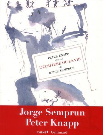 Couverture du livre « Peter Knapp dessine l'écriture ou la vie de Jorge Semprun » de Peter Knapp et Jorge Semprun aux éditions Gallimard