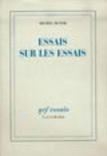 Couverture du livre « Essais sur les essais » de Michel Butor aux éditions Gallimard (patrimoine Numerise)