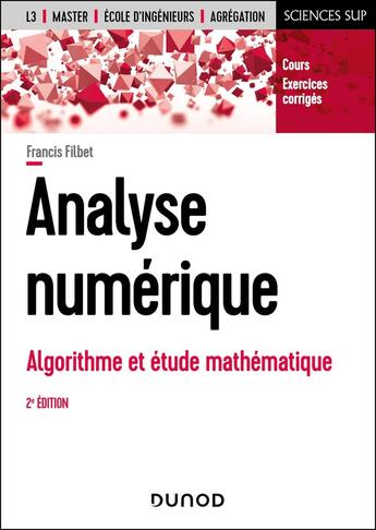 Couverture du livre « Analyse numérique : Algorithme et étude mathématique (2e édition) » de Francis Filbet aux éditions Dunod