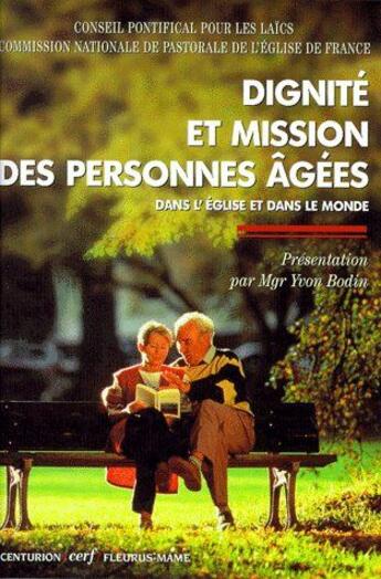 Couverture du livre « Dignité et mission des personnes agées dans l'église et dans le monde » de Conseil Pontifical aux éditions Cerf