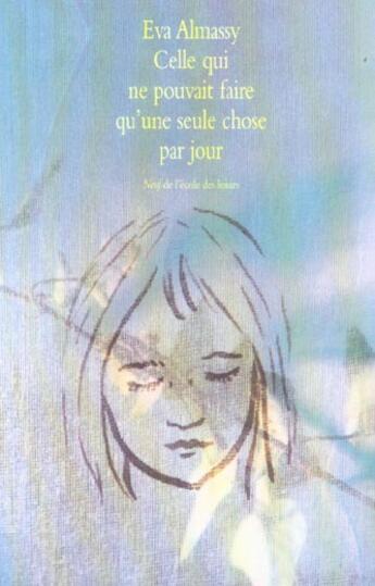 Couverture du livre « Celle qui ne pouvait faire qu une seule » de Eva Almassy aux éditions Ecole Des Loisirs