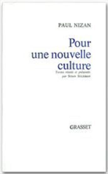 Couverture du livre « Pour une nouvelle culture » de Paul Nizan aux éditions Grasset Et Fasquelle