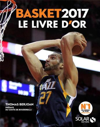 Couverture du livre « Basket le livre d'or (édition 2017) » de Thomas Berjoan aux éditions Solar