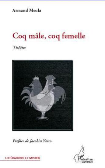 Couverture du livre « Coq mâle, coq femelle » de Armand Meula aux éditions L'harmattan