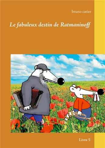 Couverture du livre « Le fabuleux destin de ratmaninoff 5 » de Bruno Catier aux éditions Books On Demand