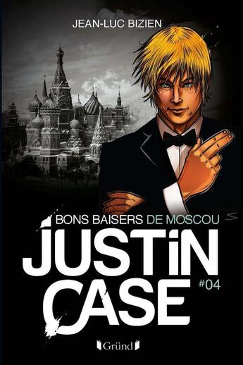 Couverture du livre « Justin Case t.4 ; bons baisers de Russie » de Jean-Luc Bizien aux éditions Grund