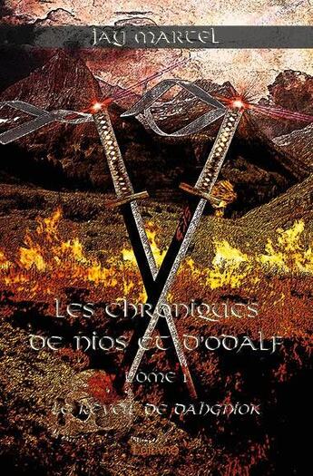 Couverture du livre « Les chroniques de Nios et d'Odalf t.1 ; le réveil de Dahgniok » de Jay Martel aux éditions Edilivre