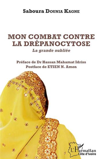 Couverture du livre « Mon combat contre la drépanocytose : La grande oubliée » de Saboura Dounia Kagne aux éditions L'harmattan