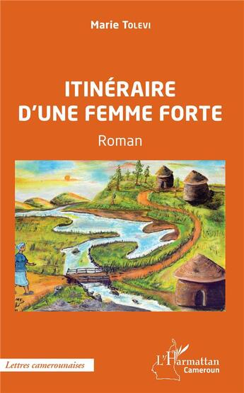 Couverture du livre « Itinéraire d'une femme forte » de Marie Tolevi aux éditions L'harmattan